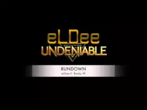 eLDee - RUNDOWN ft. Banky W